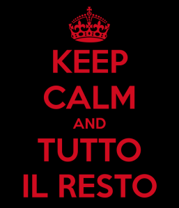 keep-calm-and-tutto-il-resto