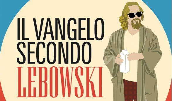 Il vangelo secondo Lebowski